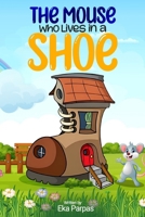 The Mouse Who Lives in a Shoe 1962886743 Book Cover