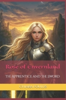 Rose of Envernland: The Apprentice and the Sword B0DZR98KYK Book Cover