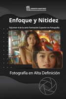 Enfoque y Nitidez: Fotografía en Alta Definición. (Formación Superior en Fotografía.) (Spanish Edition) B089M618PG Book Cover