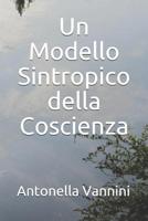 Un Modello Sintropico della Coscienza 1520892527 Book Cover