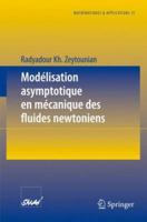 Modélisation asymptotique en mécanique des fluides newtoniens (Mathématiques et Applications) 3540578382 Book Cover