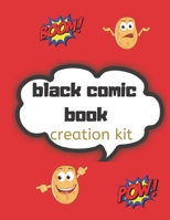 black comic book creation kit: Draw Your Own Comics - 120 Pages of Fun and Unique Templates - A Large 8.5 x 11 Notebook and Sketchbook for Kids to Unleash Creativity 1655201425 Book Cover