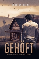 Gehöft: Nach der Puls-Serie: Buch 1: Endzeit-Thriller (German Edition) B0F26L4JVJ Book Cover