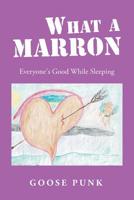 What a Marron : Everyone's Good While Sleeping 1796036048 Book Cover