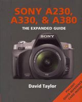 Sony A230, A330 & A380: The Expanded Guide 190667275X Book Cover