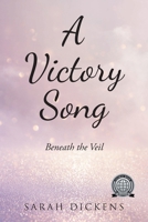 A Victory Song: Beneath the Veil 1639037748 Book Cover
