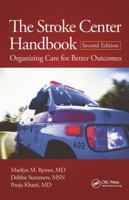 The Stroke Center Handbook: Organizing Care for Better Outcomes, Second Edition 1138453749 Book Cover