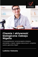 Chemia i aktywność biologiczna rodzaju Nigella: Przeciwbakteryjne i przeciwzapalne działanie ekstraktów z nasion, olejków eterycznych i związków sześciu gatunków Nigelli 6203171662 Book Cover