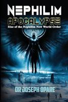 Nephilim Apocalypse: Rise Of The Nephilim New World Order (Volume) 1999672305 Book Cover