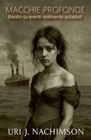 Macchie Profonde: Basato su eventi realmente accaduti (Italian Edition) B0G5TZ3NXM Book Cover