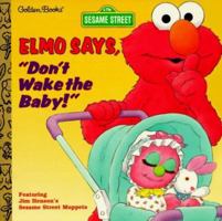Elmo Says "Don't Wake the Baby!" (Golden Super Shape Book) 0375804099 Book Cover