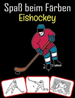 Spaß beim Färben Eishockey: Eishockey-Ausrüstung, Trophäen- und Werkzeugbilder, Mal- und Lernbuch mit Spaß für Kinder (60 Seiten, mindestens Eishockey-Bilder) B096TW963M Book Cover