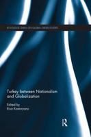 Turkey between Nationalism and Globalization 1138830283 Book Cover