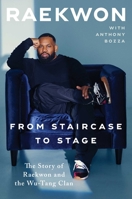 From Staircase to Stage: The Story of Raekwon and the Wu-Tang Clan 1982168722 Book Cover