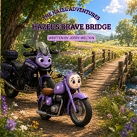 Hazel's Brave Bridge: A Gentle Story About Courage and Trying Anyway (Hazel's Adventures) B0H6GNPSN3 Book Cover