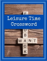 Leisure Time Crossword: The Daily Commuters Crossword, Favorite Crossword Puzzles , Good Time Crosswords Family Favorite Crossword Puzzles, Your Favorite Very Easy Crosswords from The New York Times B08BDSDWSN Book Cover