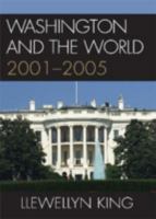 Washington and the World: 2001 2005 0761834907 Book Cover