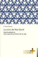 La crisis del Rey David: Espiritualidad en una experiencia límite de la vida 3639520092 Book Cover