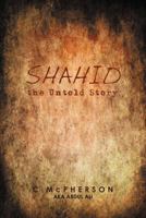 Shahid the Untold Story 0595440525 Book Cover