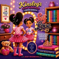 Kinsley's Dreamy Wonderland Self - Love: A Story About Loving Who You Are and Shining from the Inside Out B0H443BGG3 Book Cover