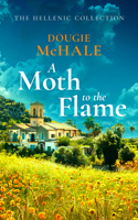 A Moth to the Flame (The Hellenic Collection) 103670078X Book Cover