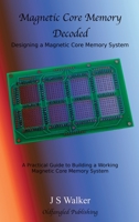 Magnetic Core Memory Decoded 0995707219 Book Cover