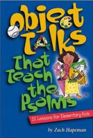 Object Talks That Teach the Psalms: 25 Lessons for Elementary Kids (Bible-Teaching Object Talks for Kids)