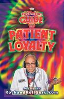 The Rock and Roll Guide to Patient Loyalty 1439210047 Book Cover