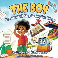 The Boy who Wouldn't Stop Losing His Things B0FBGYRW61 Book Cover