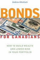 Bonds for Canadians: How to Build Wealth and Lower Risk in Your Portfolio 0470836911 Book Cover