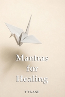 Mantras for Healing: 75 Mantras for Grief, Illness, and Learning to Heal at Your Own Pace B0H8K7P7X4 Book Cover