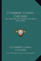 Cuthbert Conny-Catcher: The Defense Of Conny-Catching, 1592 1104723778 Book Cover