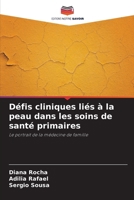 Défis cliniques liés à la peau dans les soins de santé primaires (French Edition) 6207868250 Book Cover