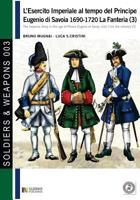 L'Esercito Imperiale Al Tempo del Principe Eugenio Di Savoia 1690-1720 - La Fanteria Vol. 3 8893271052 Book Cover