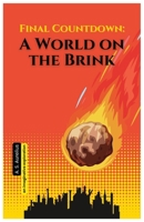 Final Countdown:: A World on the Brink B0C7JXQY22 Book Cover