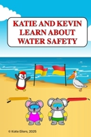 Katie and Kevin Learn about Water Safety B09PHK22PG Book Cover