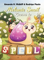 Melanie Snail Learns to Spell B0H6NS6BW2 Book Cover