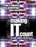 Making IT Count: Strategy, Delivery, Infrastructure (Computer Weekly Professional) 075064821X Book Cover