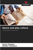 Dance and play culture: Turkic peoples of Central Asia 6208718104 Book Cover
