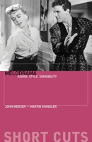 Melodrama: Genre, Style, Sensibility (Short Cuts) 1904764029 Book Cover