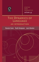 The Dynamics of Language: An Introduction (Syntax and Semantics) 0126135355 Book Cover