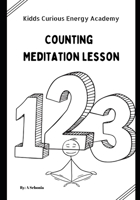 Kids Curious Energy Counting Meditation Lesson and Activity Book B0BCDH1GCT Book Cover