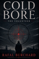 Cold Bore: The Volunteer B0H6MV4474 Book Cover