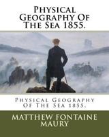 The Physical Geography of the Sea, and Its Meteorology 0486432483 Book Cover