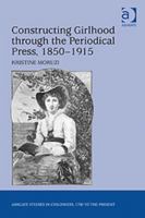 Constructing Girlhood through the Periodical Press, 1850-1915 1409422666 Book Cover