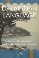DALMATIAN LANGUAGE: Original texts, dalmatian - english dictionary and grammar B0FH4Z59TV Book Cover