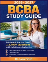BCBA Study Guide 2026: Full-Length Practice Exams with 1,700+ Questions and Detailed Answer Explanations for the Board Certified Assistant Behavior Analyst Certification B0GWQ23M6H Book Cover