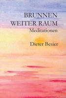 Brunnen Weiter Raum: Meditationen 147919493X Book Cover