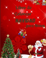 Libro de Colorear Navidad para Niños: +50 imágenes navideñas para divertirse en Navidad a partir de 6 años (Spanish Edition) B08PJPWKMT Book Cover