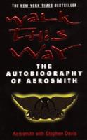 Walk This Way: The Autobiography of Aerosmith 0060515805 Book Cover